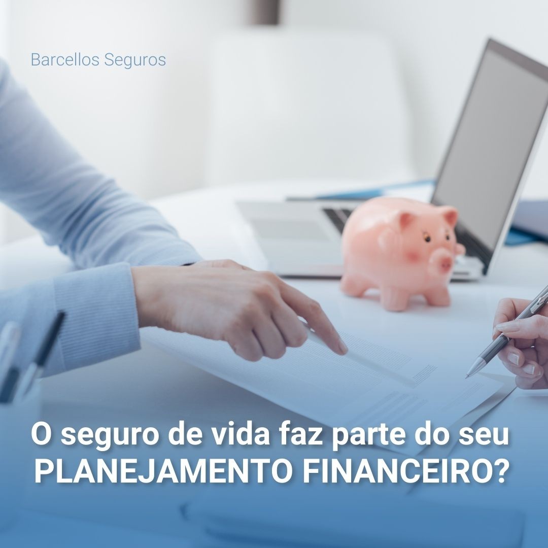 Seguro de vida faz parte do seu planejamento financeiro?