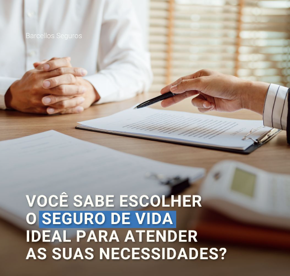 Você sabe escolher o seguro de vida ideal para atender as suas necessidades?